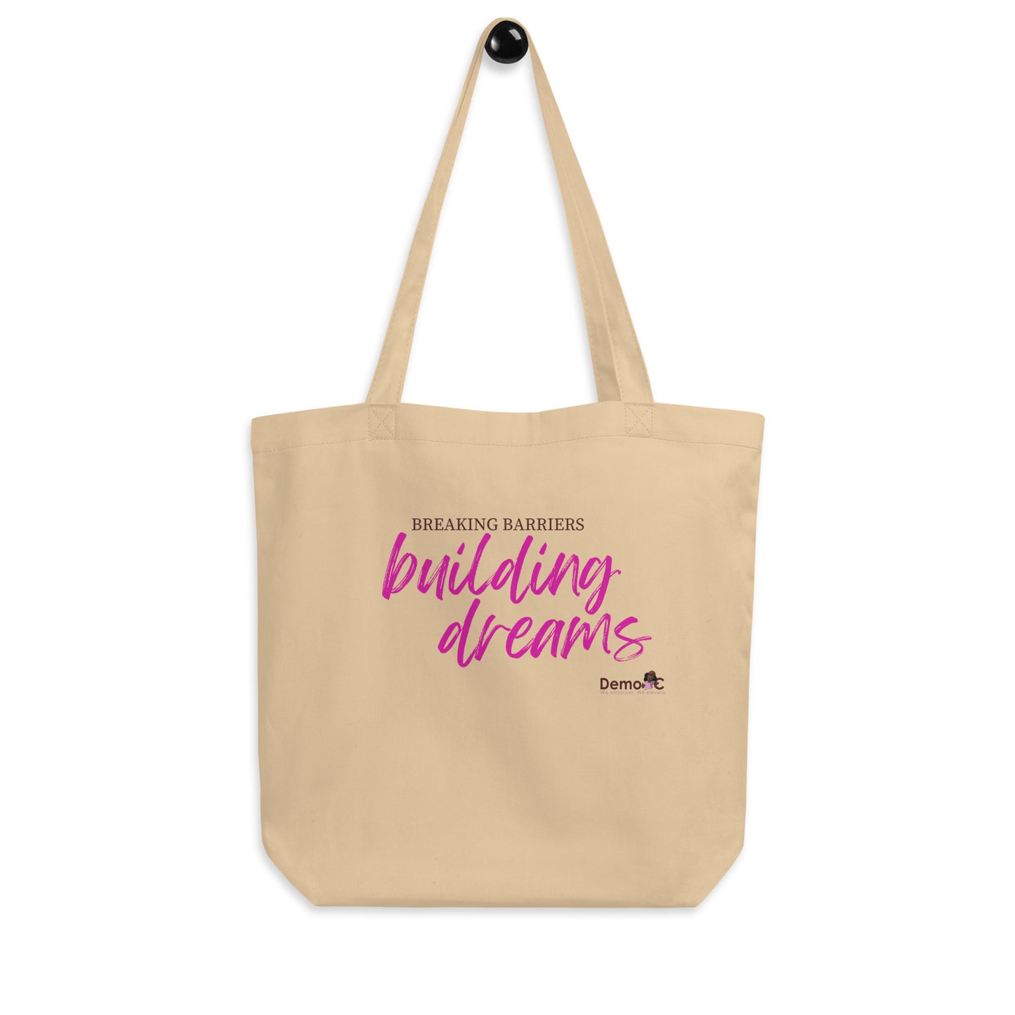 Breaking Barriers Building Dreams by Demo Chicks Eco Tote Bag