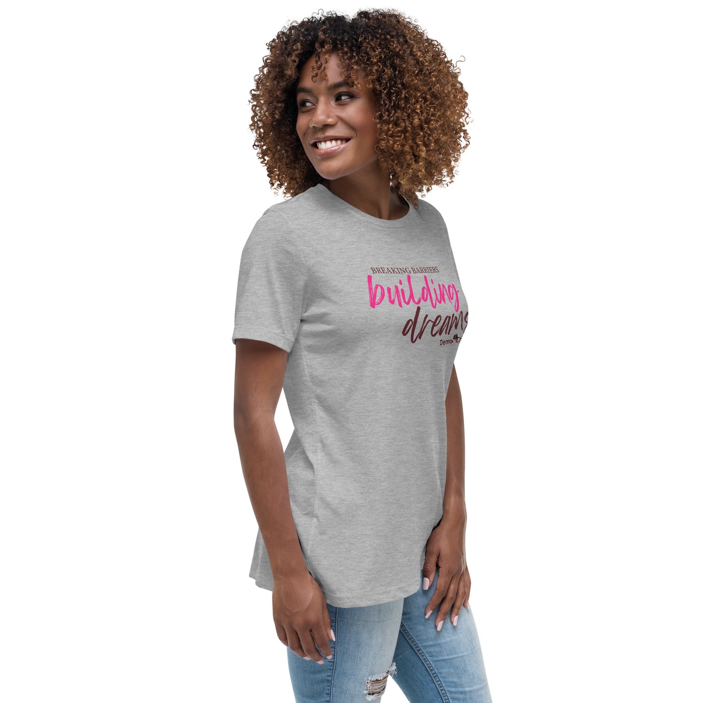Breaking Barriers Building Dreams by Demo Chicks | Women's Relaxed T-Shirt