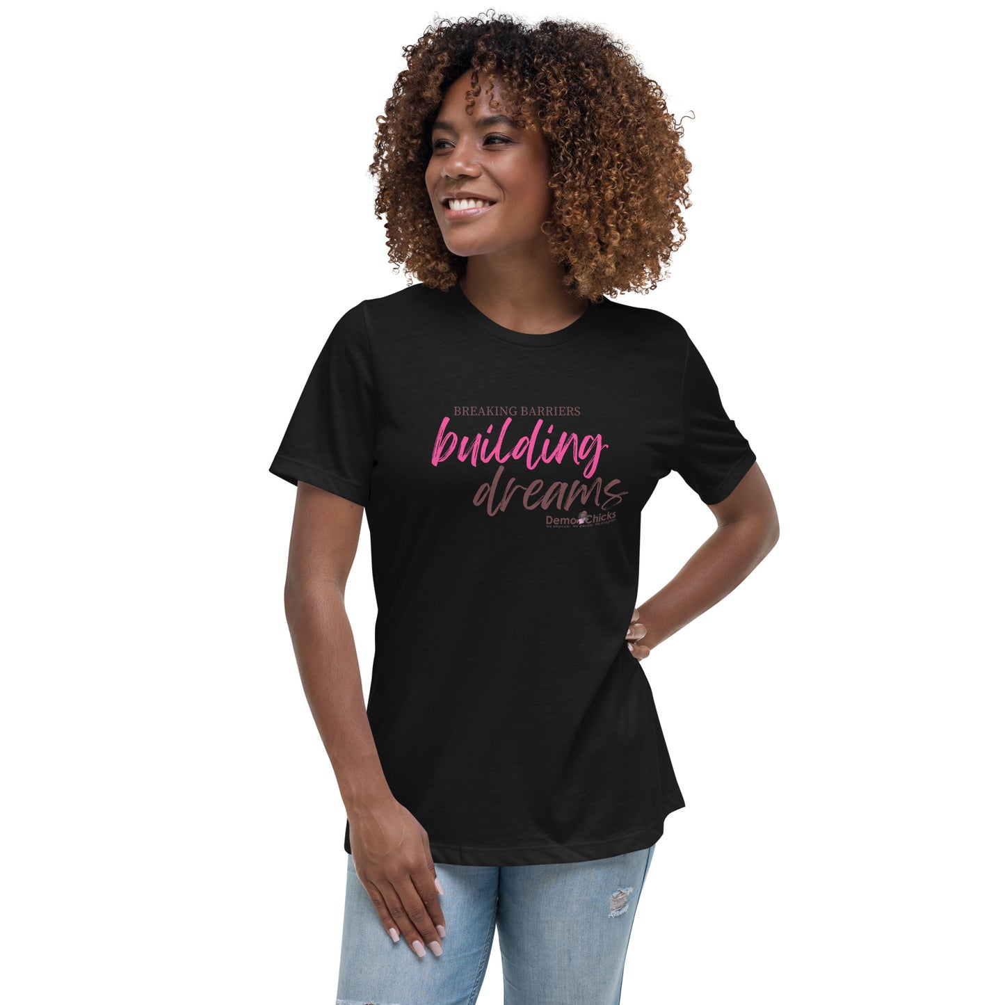 Breaking Barriers Building Dreams by Demo Chicks | Women's Relaxed T-Shirt