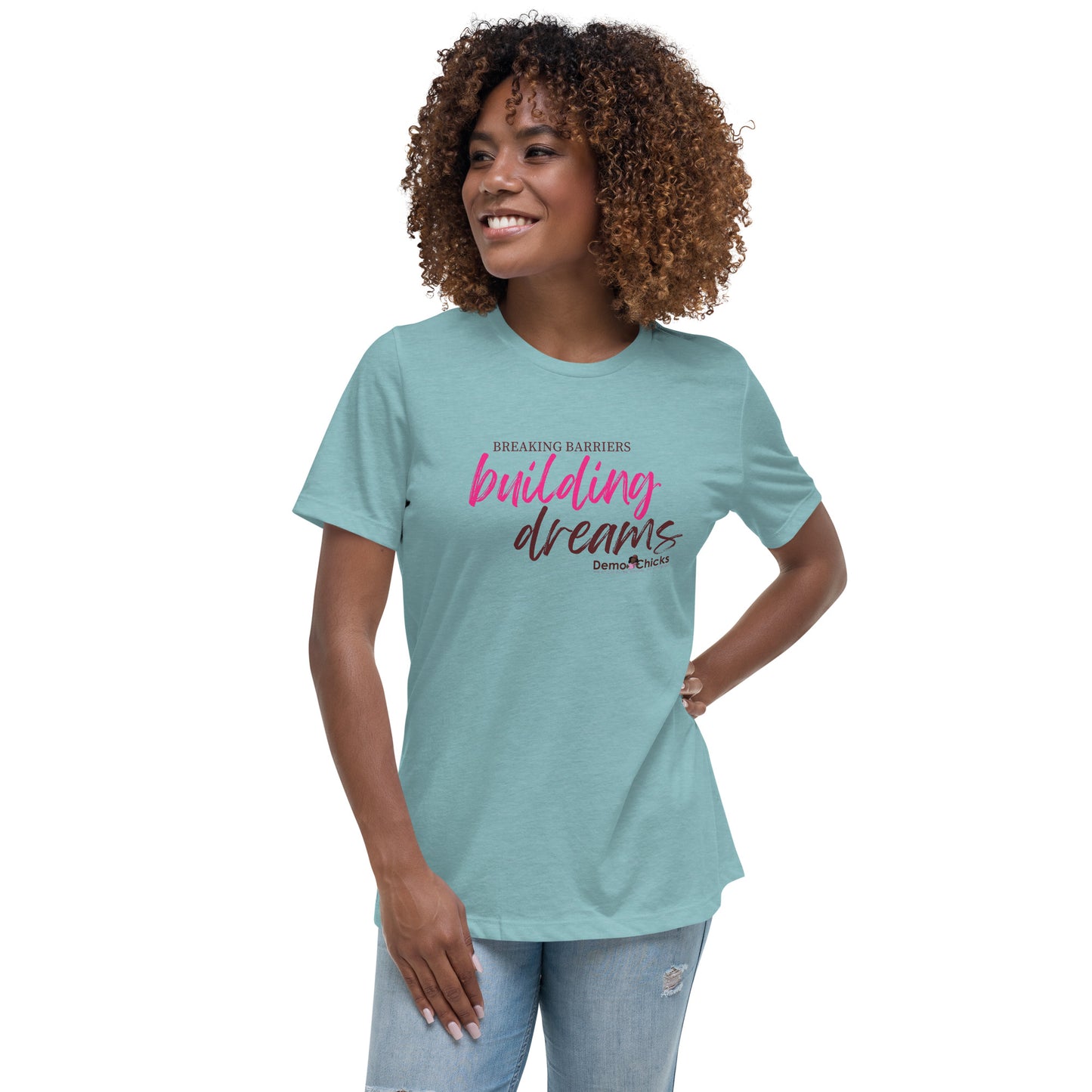 Breaking Barriers Building Dreams by Demo Chicks | Women's Relaxed T-Shirt