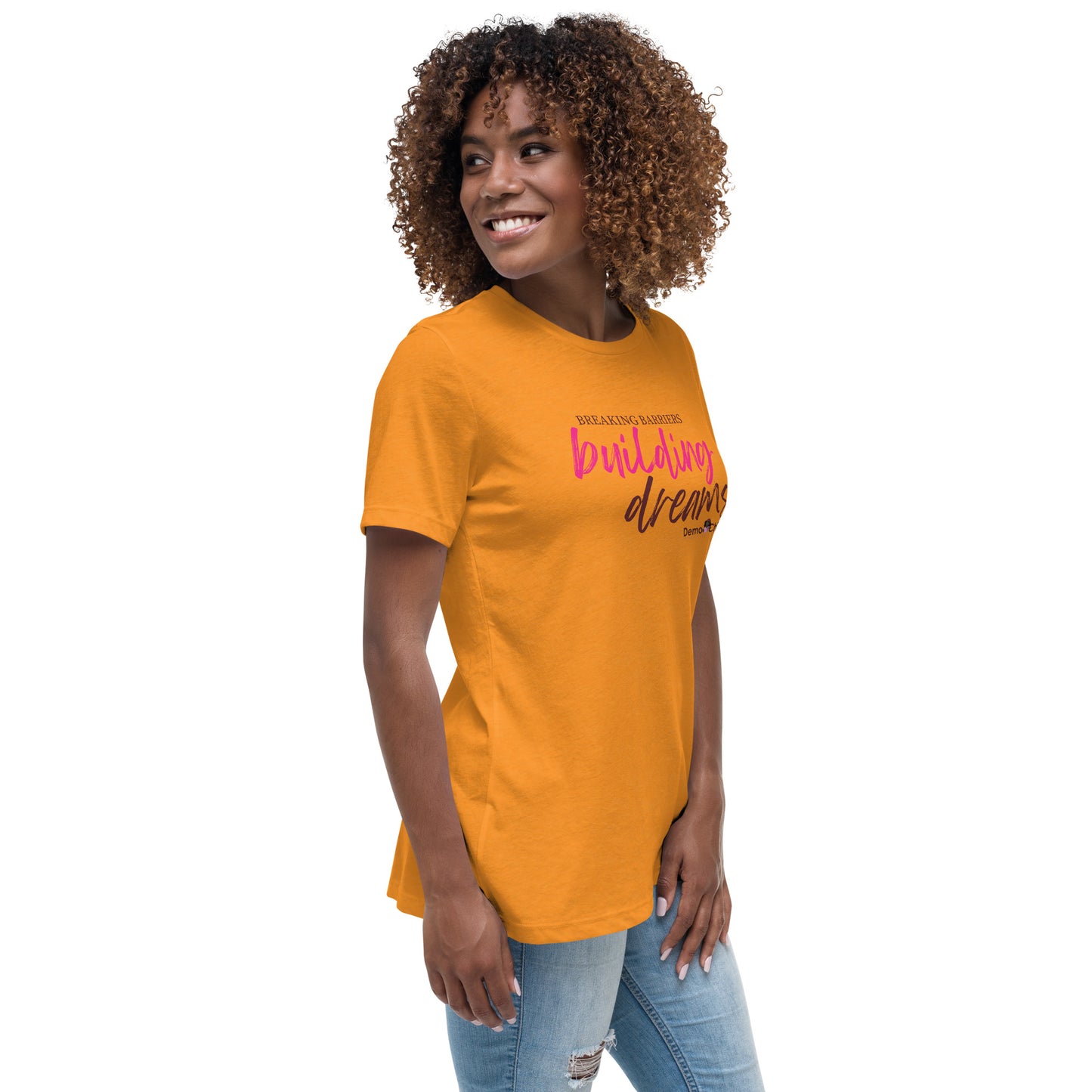 Breaking Barriers Building Dreams by Demo Chicks | Women's Relaxed T-Shirt
