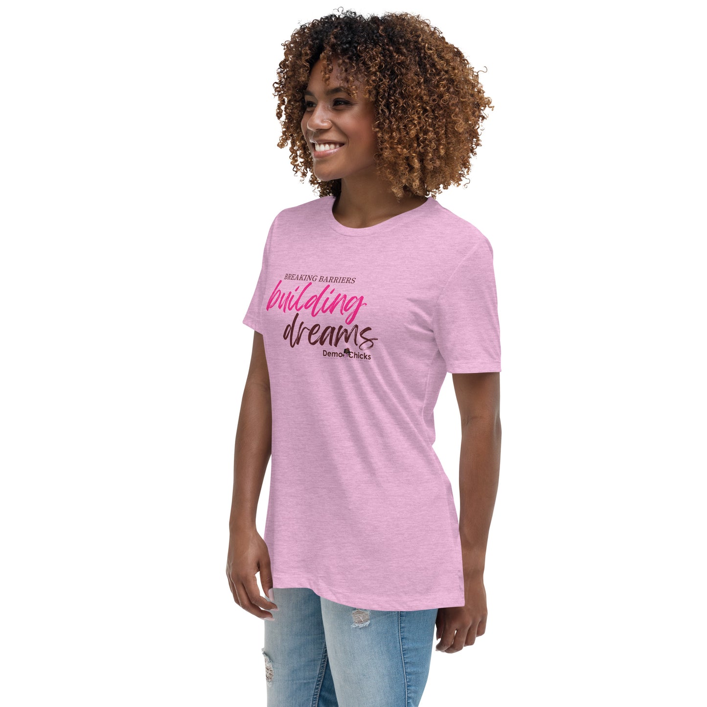 Breaking Barriers Building Dreams by Demo Chicks | Women's Relaxed T-Shirt