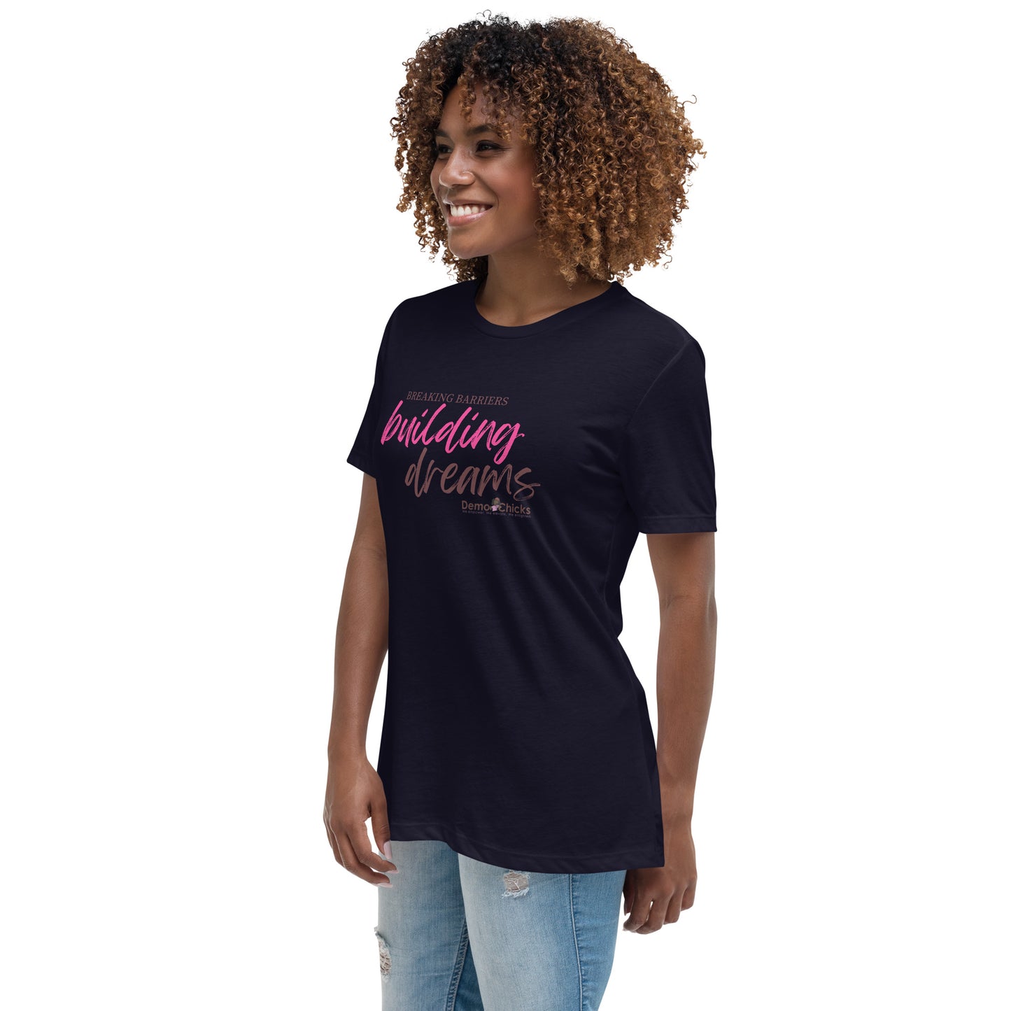 Breaking Barriers Building Dreams by Demo Chicks | Women's Relaxed T-Shirt