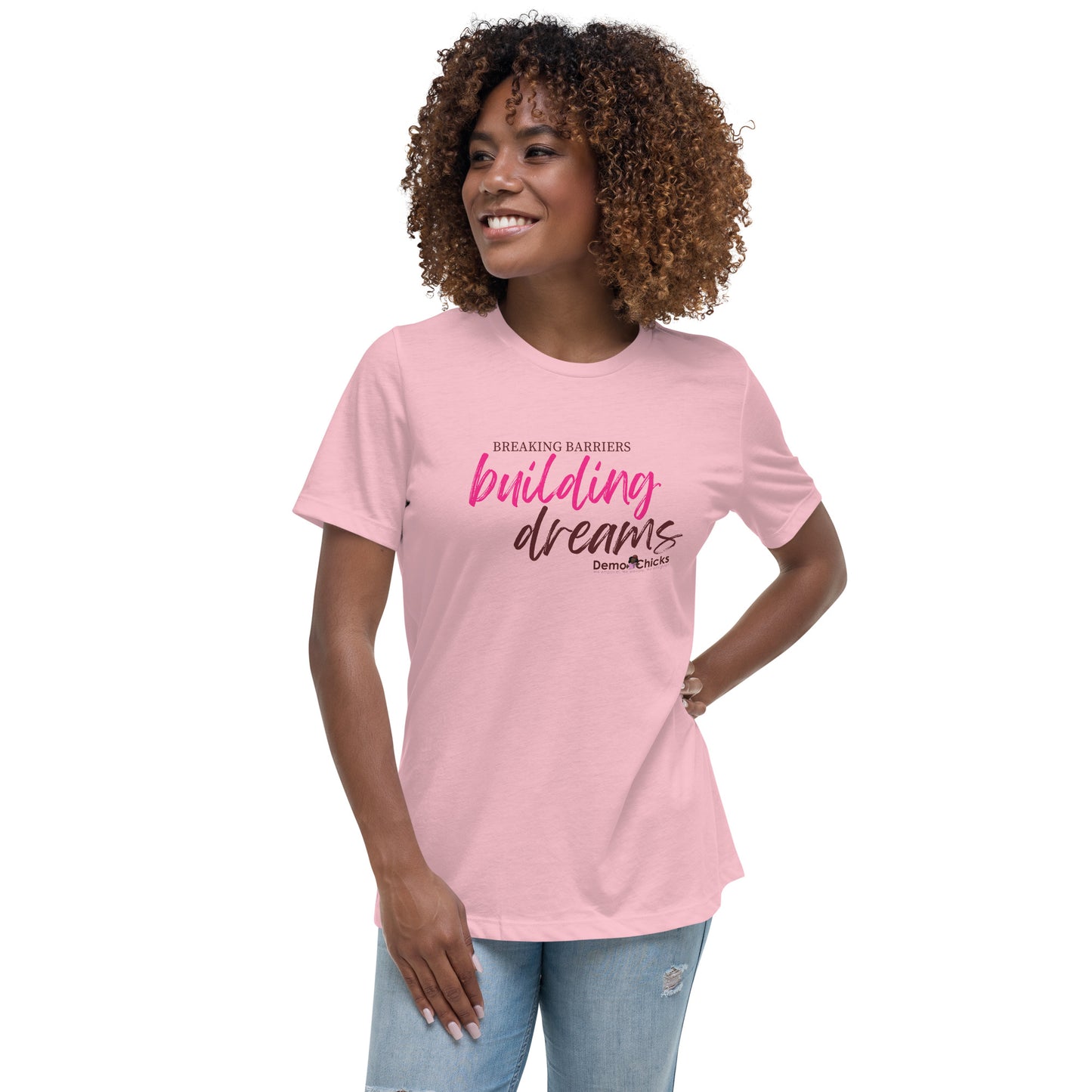 Breaking Barriers Building Dreams by Demo Chicks | Women's Relaxed T-Shirt