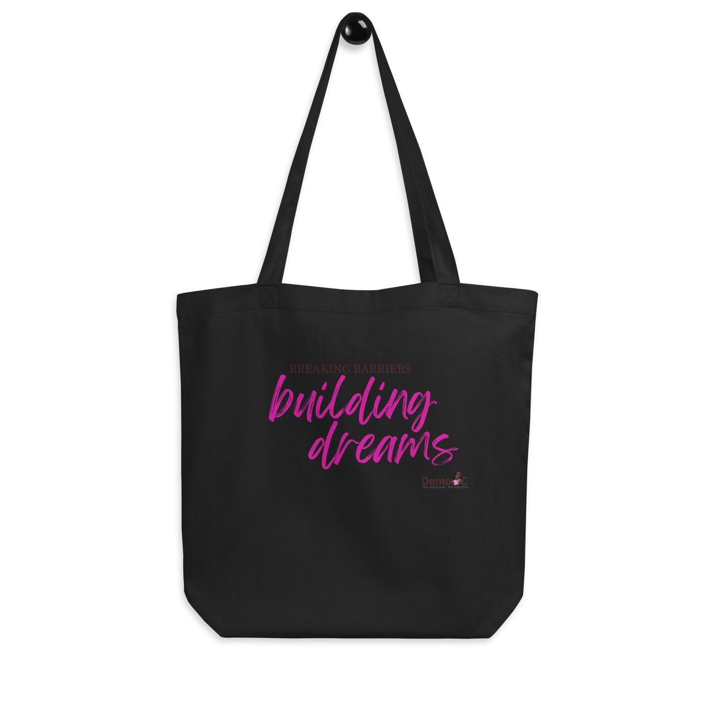 Breaking Barriers Building Dreams by Demo Chicks Eco Tote Bag