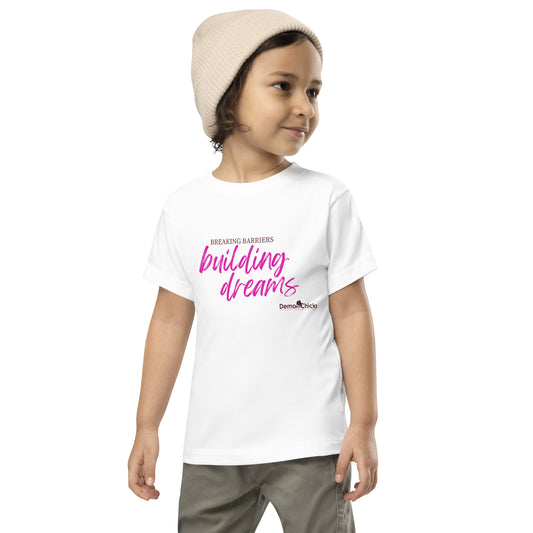 Breaking Barriers Building Dreams by Demo Chicks Toddler Short Sleeve Tee