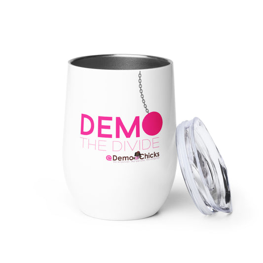 DEMO THE DIVIDE Wine tumbler by Demo Chicks