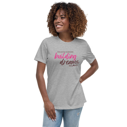 Breaking Barriers Building Dreams by Demo Chicks | Women's Relaxed T-Shirt