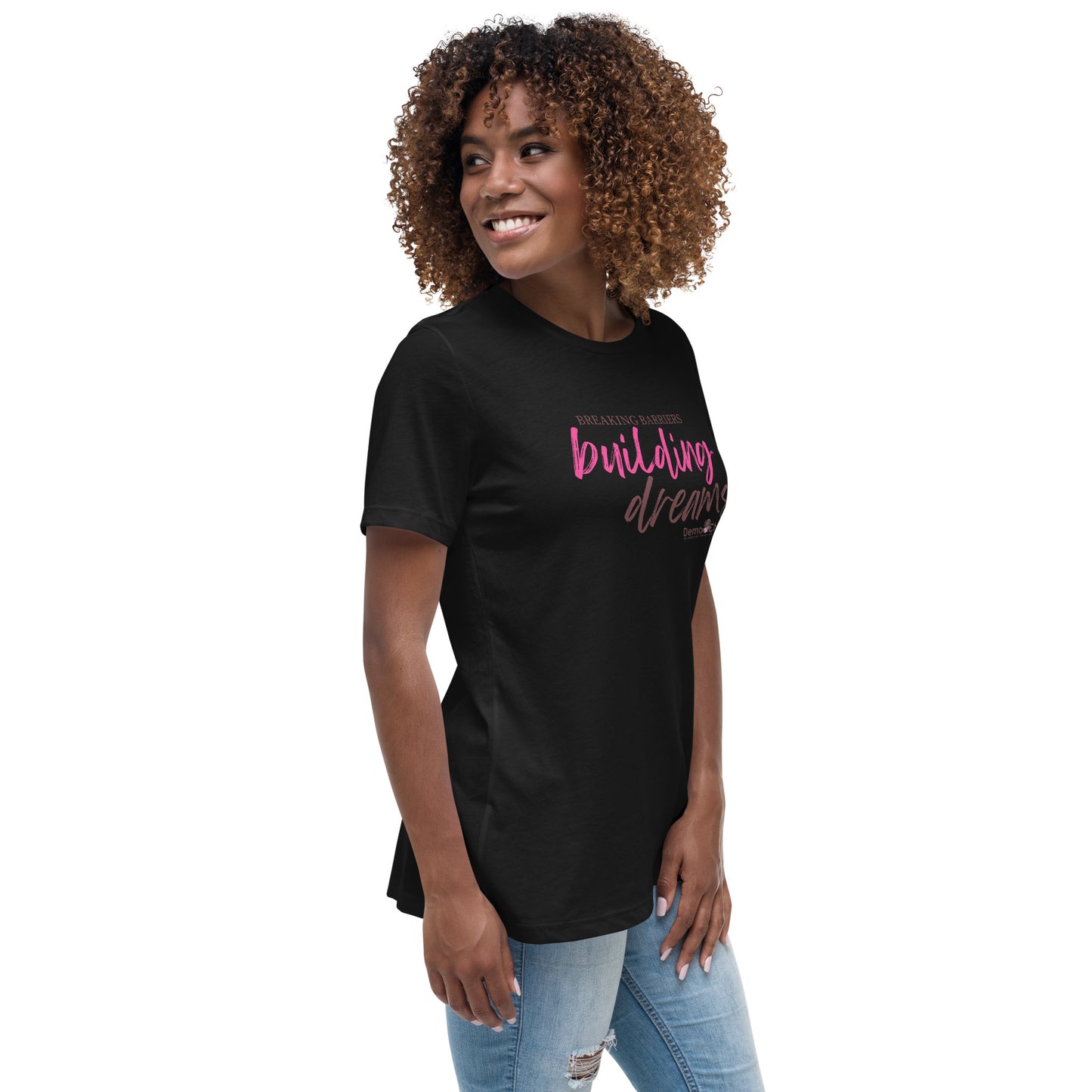 Breaking Barriers Building Dreams by Demo Chicks | Women's Relaxed T-Shirt