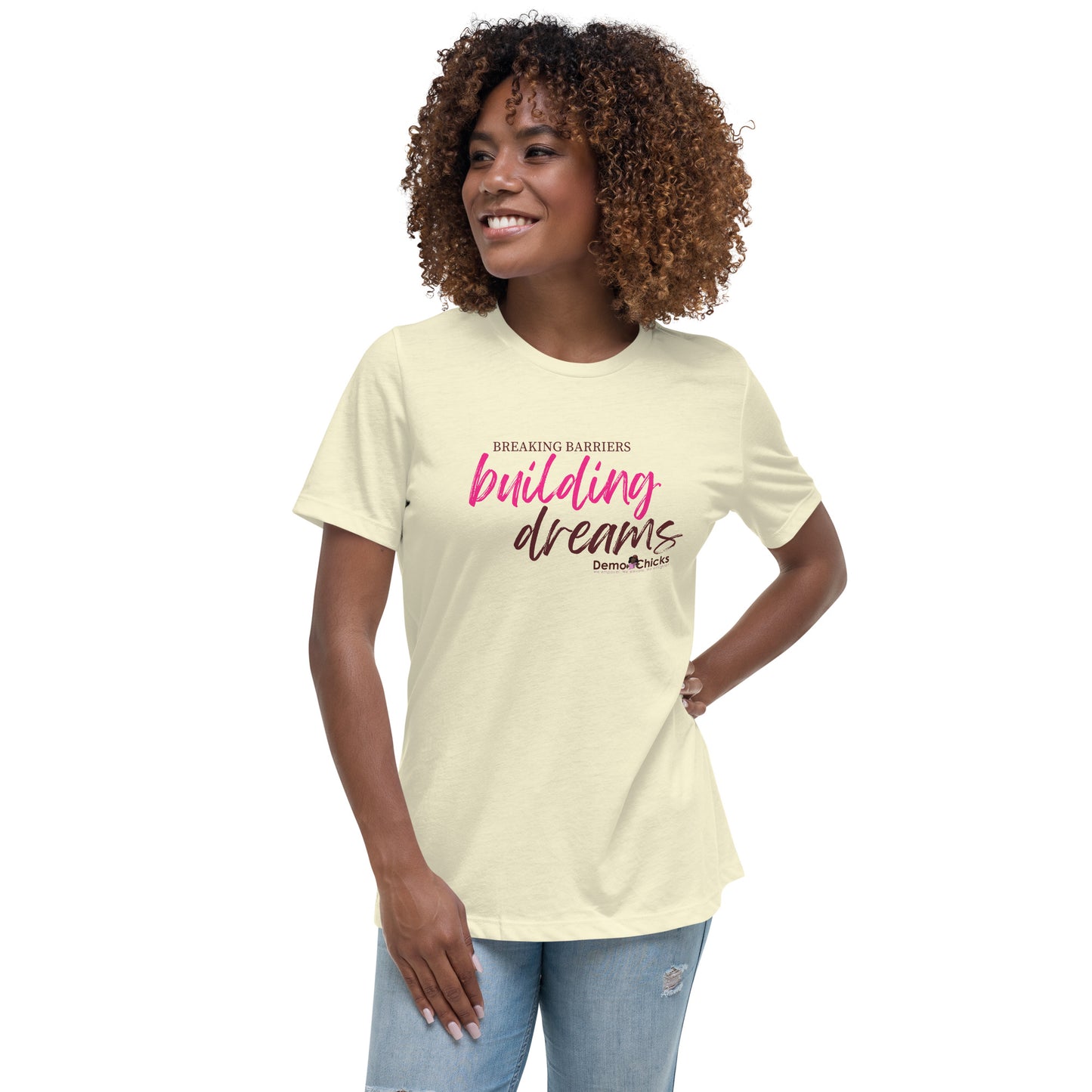 Breaking Barriers Building Dreams by Demo Chicks | Women's Relaxed T-Shirt