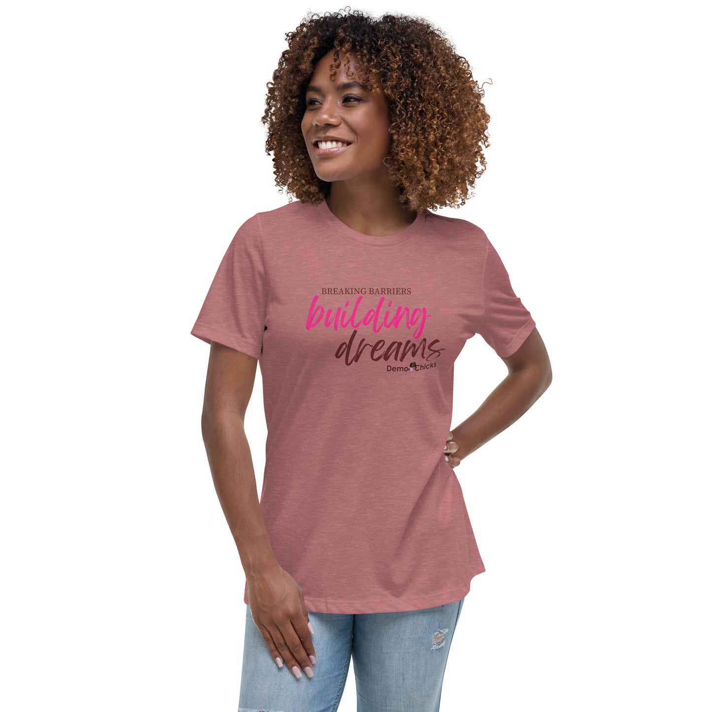 Breaking Barriers Building Dreams by Demo Chicks | Women's Relaxed T-Shirt