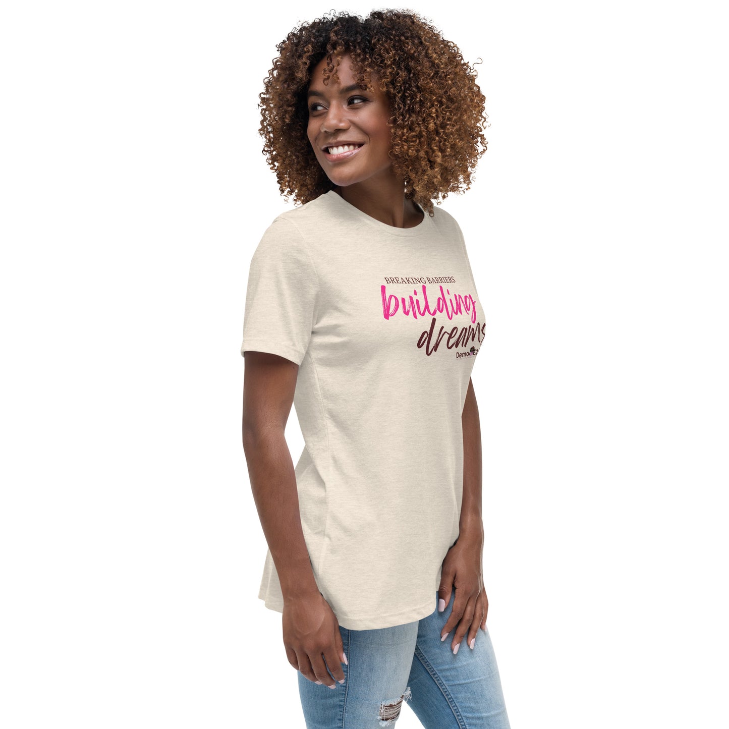 Breaking Barriers Building Dreams by Demo Chicks | Women's Relaxed T-Shirt