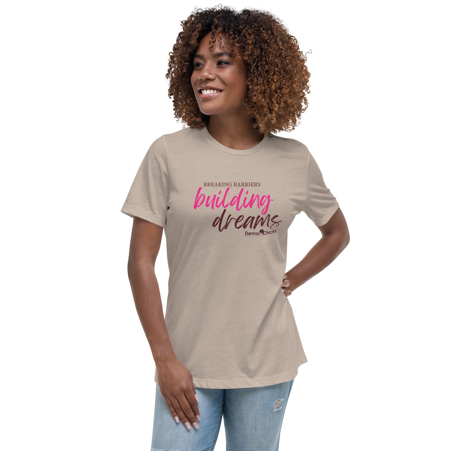 Breaking Barriers Building Dreams by Demo Chicks | Women's Relaxed T-Shirt