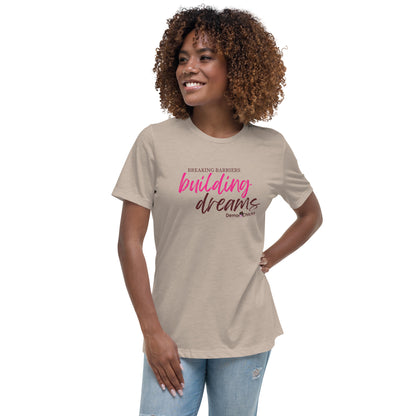 Breaking Barriers Building Dreams by Demo Chicks | Women's Relaxed T-Shirt