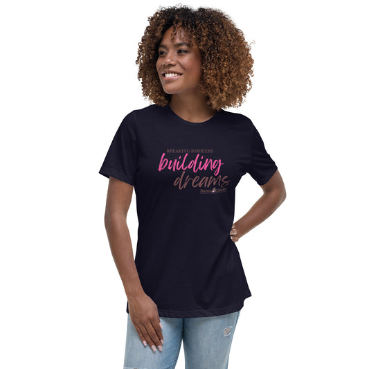 Breaking Barriers Building Dreams by Demo Chicks | Women's Relaxed T-Shirt